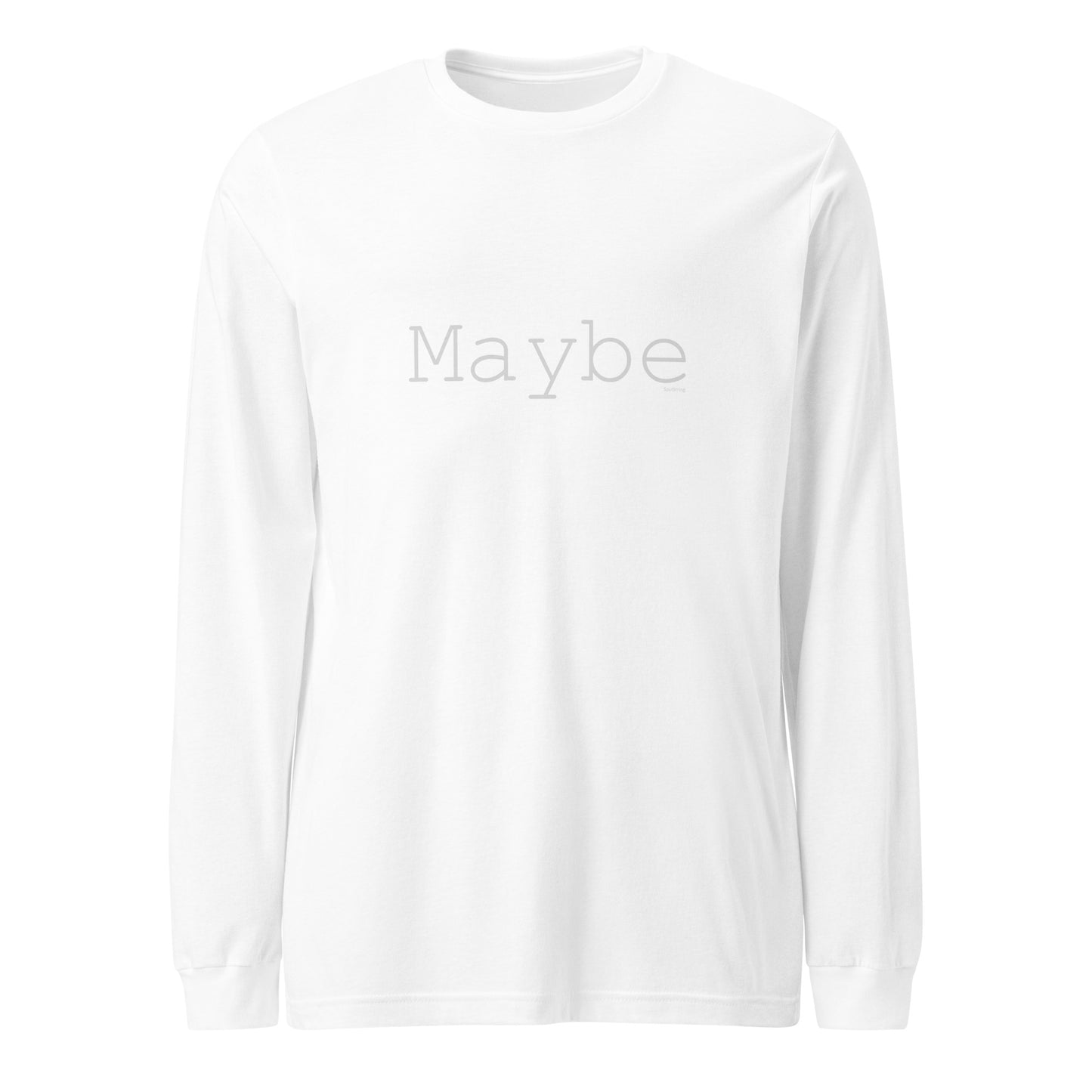 Long Sleeve T-Shirt - Maybe