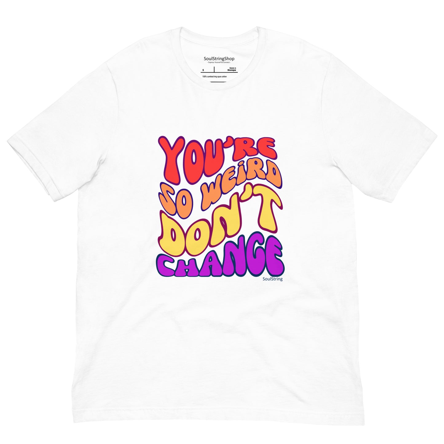 Mannen T-shirt - You're So Weird Don't Change