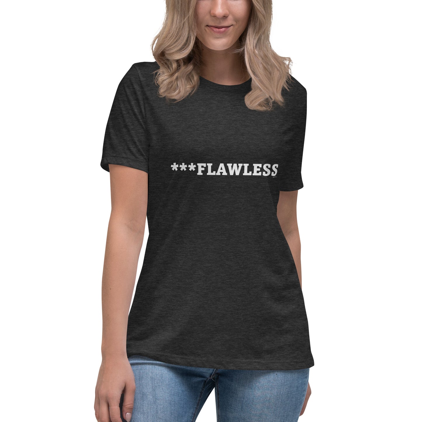 Dames-T-shirt - ***Flawless