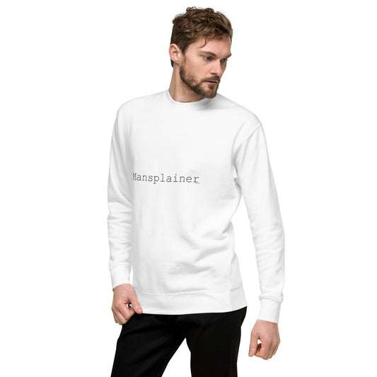 Men's Sweatshirt Mansplainer