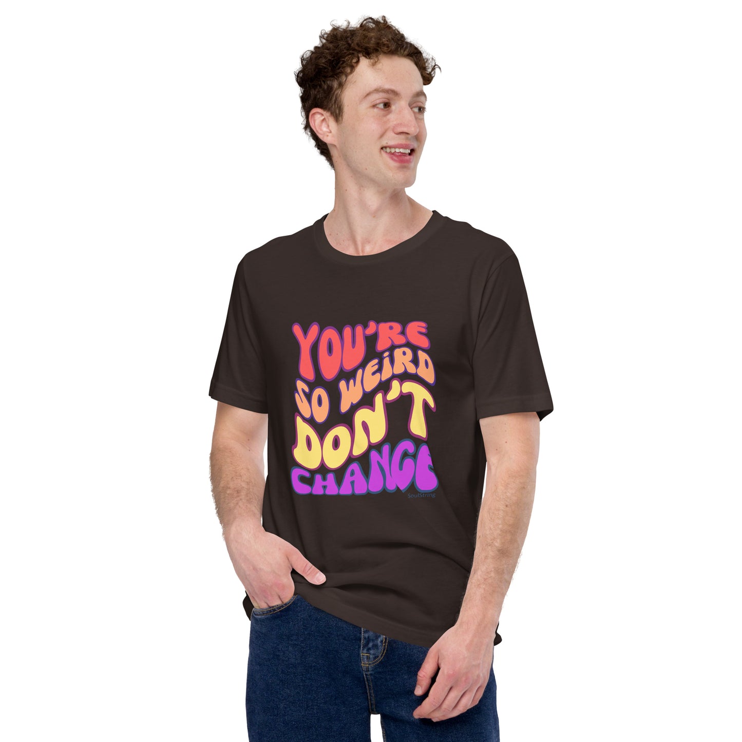 Mannen T-shirt - You're So Weird Don't Change