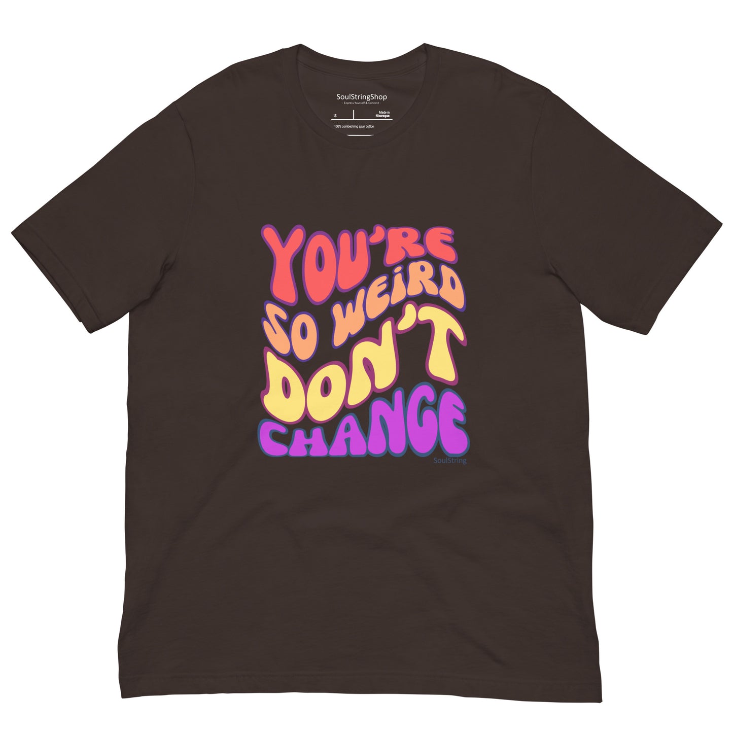 Mannen T-shirt - You're So Weird Don't Change