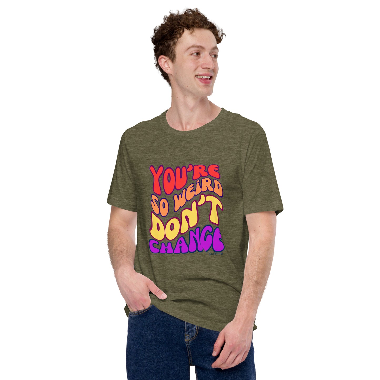 Mannen T-shirt - You're So Weird Don't Change