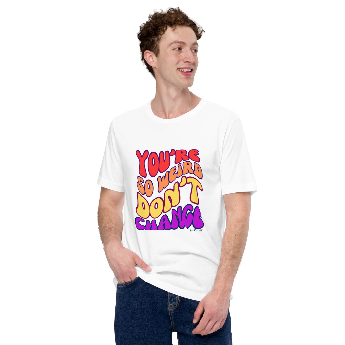 Mannen T-shirt - You're So Weird Don't Change